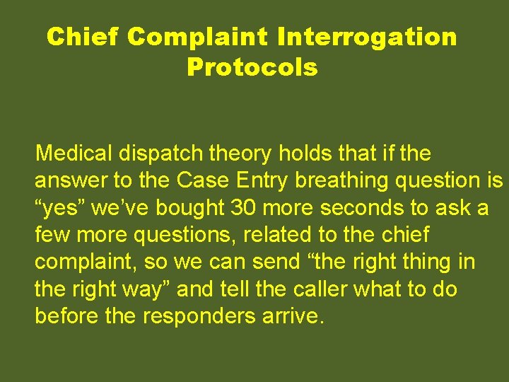 Chief Complaint Interrogation Protocols Medical dispatch theory holds that if the answer to the