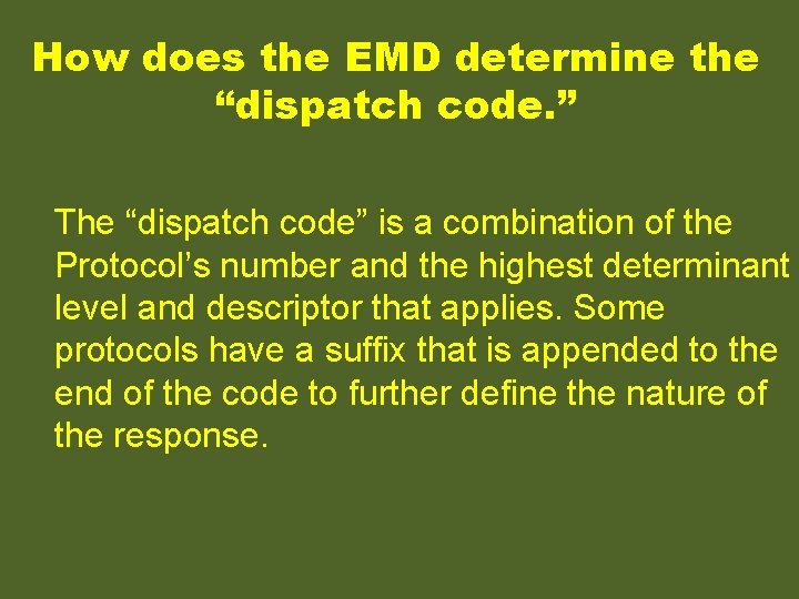 How does the EMD determine the “dispatch code. ” The “dispatch code” is a