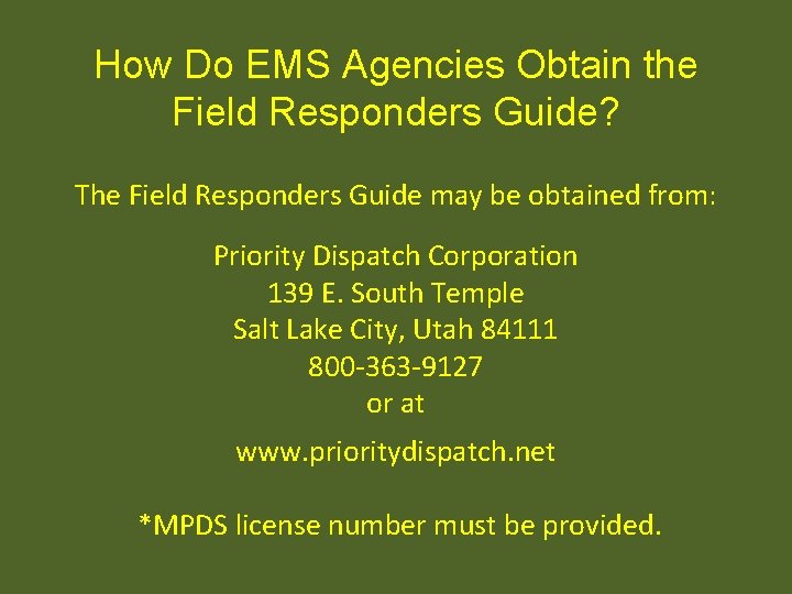 How Do EMS Agencies Obtain the Field Responders Guide? The Field Responders Guide may