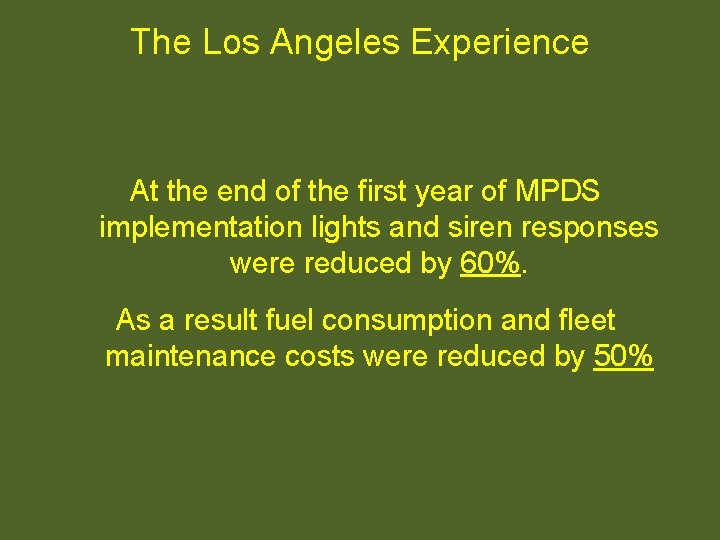 The Los Angeles Experience At the end of the first year of MPDS implementation