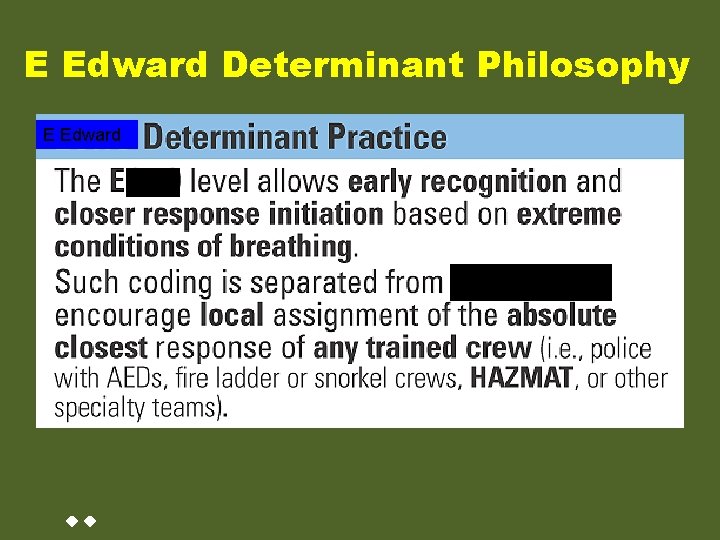 E Edward Determinant Philosophy E Edward • In certain life-threatening situations, you can dispatch