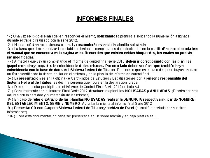 INFORMES FINALES 1 - ) Una vez recibido el email deben responder el mismo,