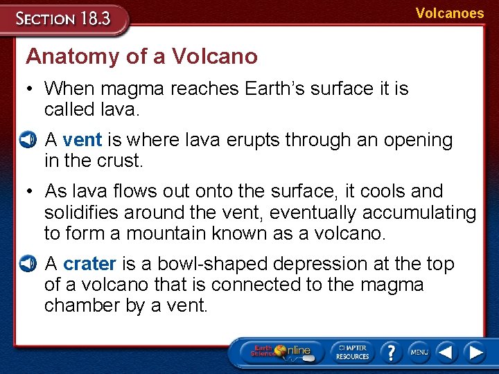 Volcanoes Anatomy of a Volcano • When magma reaches Earth’s surface it is called