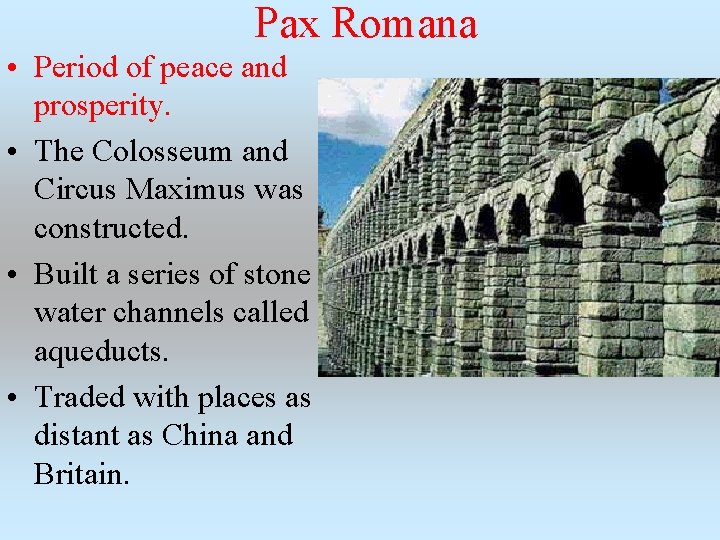 Pax Romana • Period of peace and prosperity. • The Colosseum and Circus Maximus Pax Romana • Period of peace and prosperity. • The Colosseum and Circus Maximus
