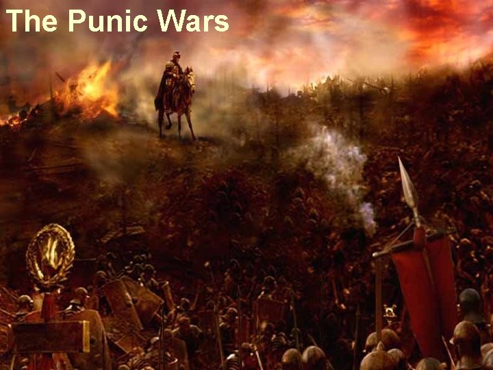 The Punic Wars The Punic Wars