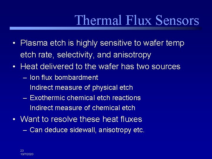 Thermal Flux Sensors • Plasma etch is highly sensitive to wafer temp etch rate,