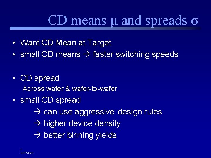 CD means μ and spreads σ • Want CD Mean at Target • small