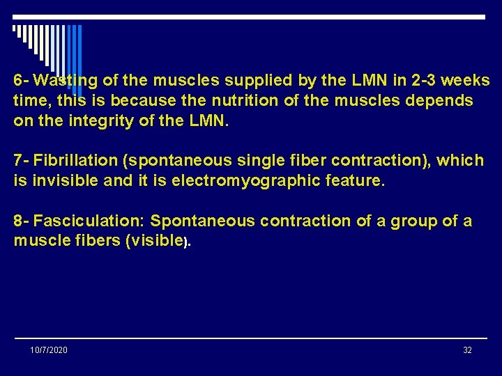 6 - Wasting of the muscles supplied by the LMN in 2 -3 weeks