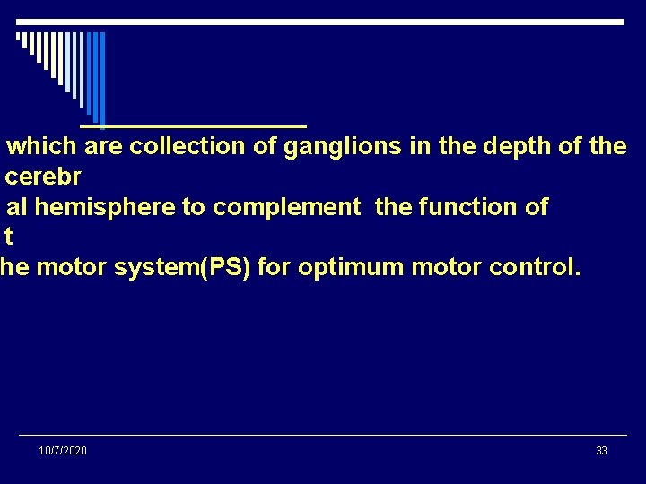 which are collection of ganglions in the depth of the cerebr al hemisphere to