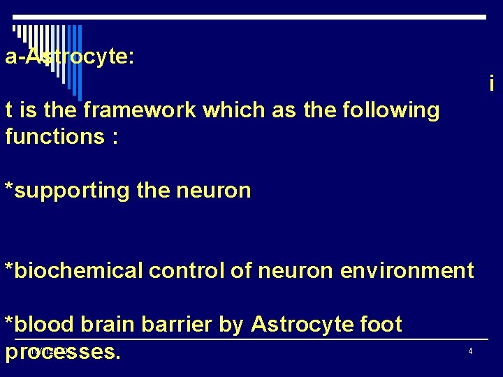 a-Astrocyte: i t is the framework which as the following functions : *supporting the
