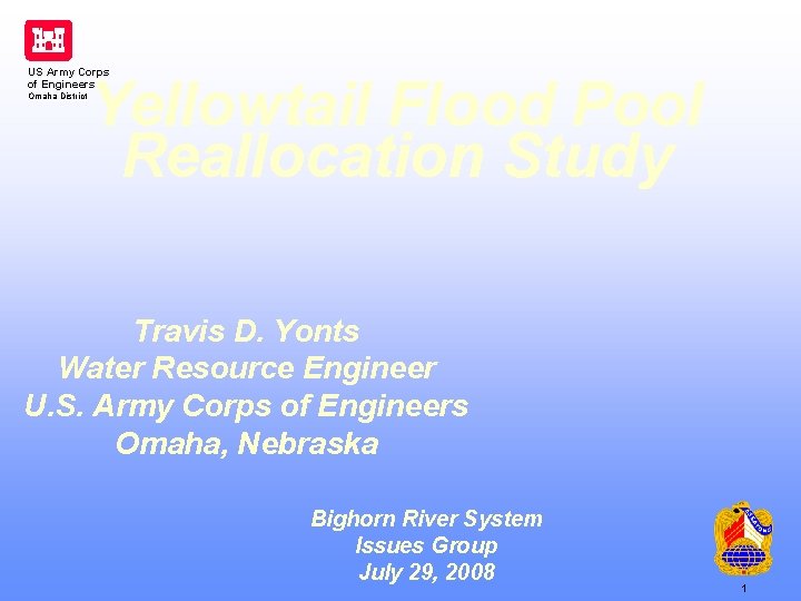 US Army Corps of Engineers Omaha District Yellowtail Flood Pool Reallocation Study Travis D.