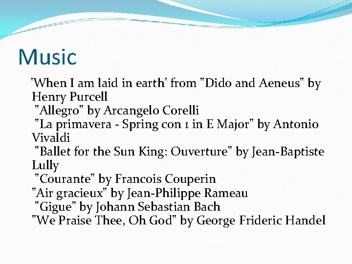 Music 'When I am laid in earth' from "Dido and Aeneus" by Henry Purcell