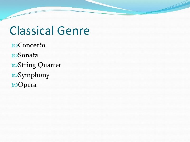 Classical Genre Concerto Sonata String Quartet Symphony Opera 