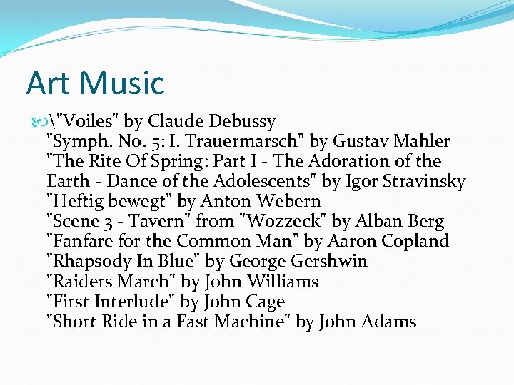 Art Music "Voiles" by Claude Debussy "Symph. No. 5: I. Trauermarsch" by Gustav Mahler