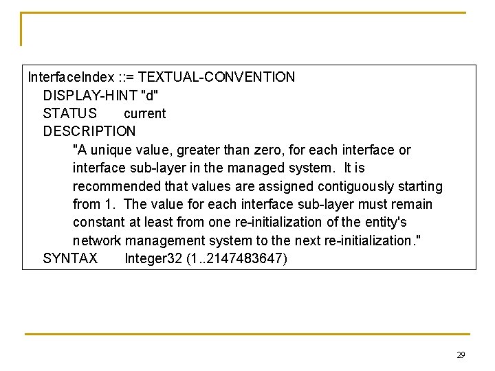 Interface. Index : : = TEXTUAL-CONVENTION DISPLAY-HINT "d" STATUS current DESCRIPTION "A unique value,