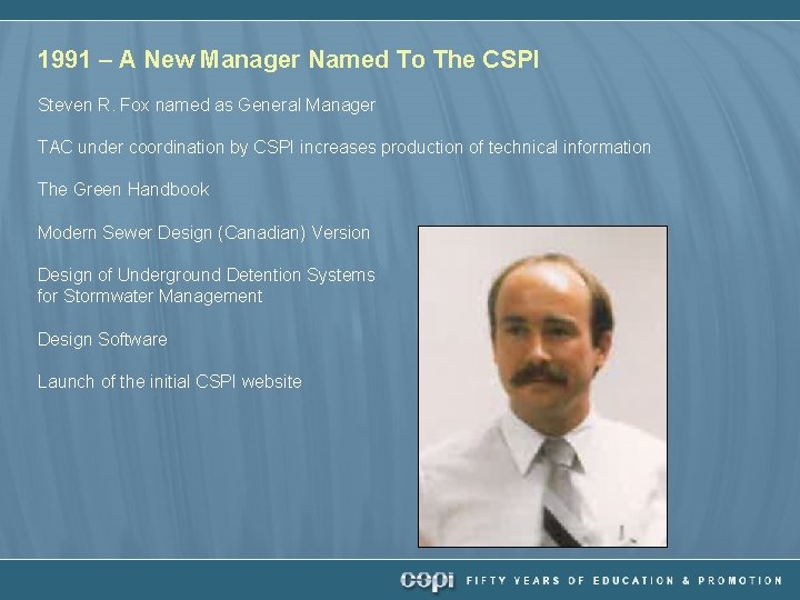 1991 – A New Manager Named To The CSPI Steven R. Fox named as