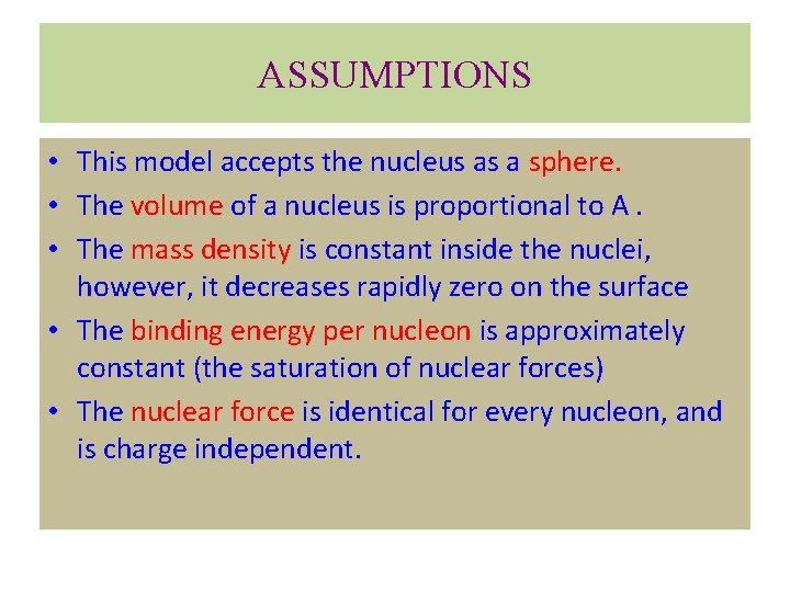 ASSUMPTIONS • This model accepts the nucleus as a sphere. • The volume of