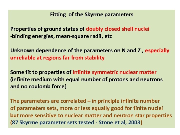 Fitting of the Skyrme parameters Properties of ground states of doubly closed shell nuclei