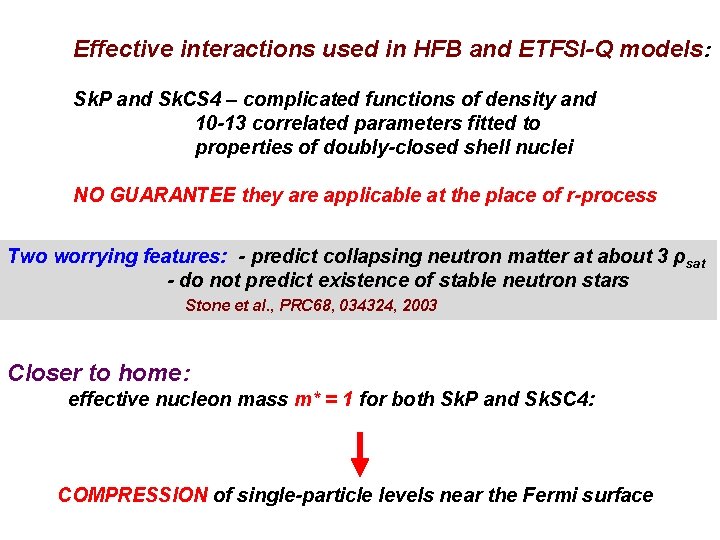 Effective interactions used in HFB and ETFSI-Q models: Sk. P and Sk. CS 4