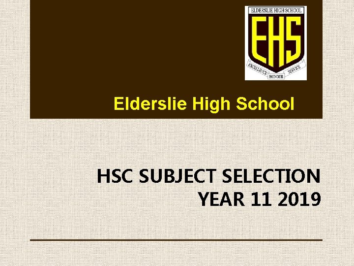 Elderslie High School HSC SUBJECT SELECTION YEAR 11 2019 