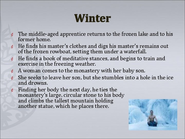 Winter ¢ ¢ ¢ The middle-aged apprentice returns to the frozen lake and to