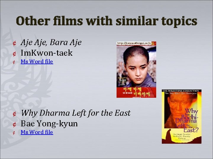 Other films with similar topics ¢ Aje, Bara Aje Im. Kwon-taek ¢ Ms Word