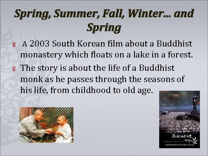 Spring, Summer, Fall, Winter. . . and Spring ¢ ¢ A 2003 South Korean