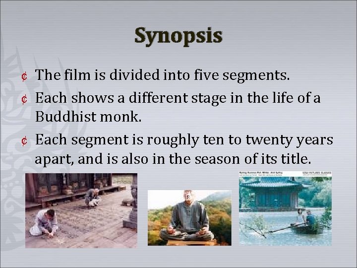 Synopsis ¢ ¢ ¢ The film is divided into five segments. Each shows a