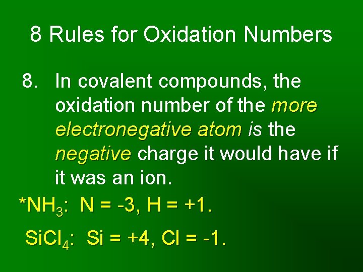 8 Rules for Oxidation Numbers 8. In covalent compounds, the oxidation number of the