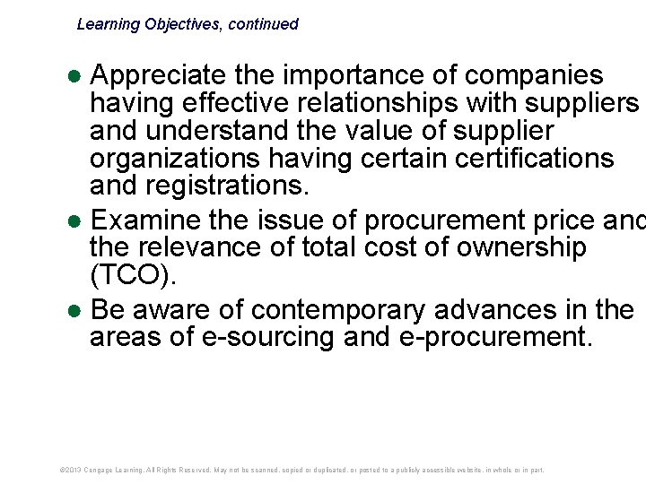 Learning Objectives, continued ● Appreciate the importance of companies having effective relationships with suppliers Learning Objectives, continued ● Appreciate the importance of companies having effective relationships with suppliers