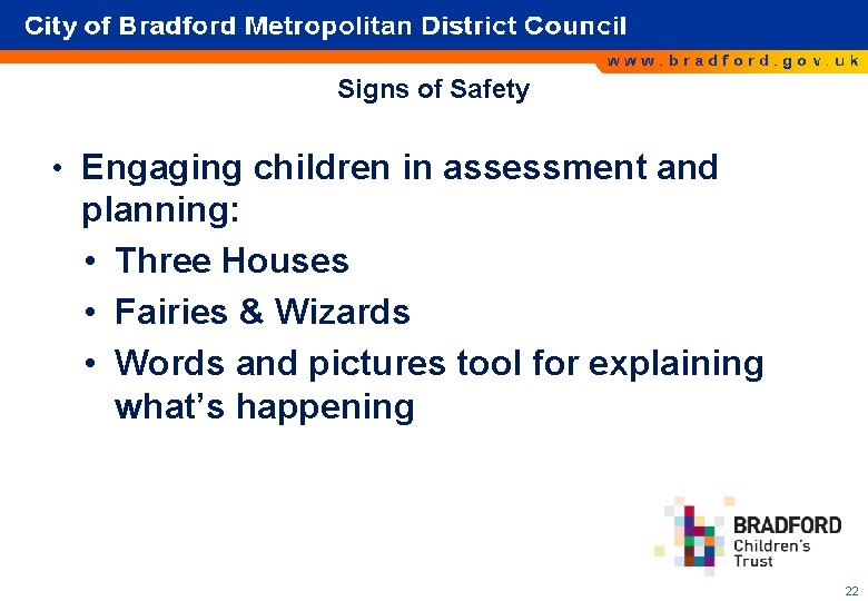 Signs of Safety • Engaging children in assessment and planning: • Three Houses • Signs of Safety • Engaging children in assessment and planning: • Three Houses •