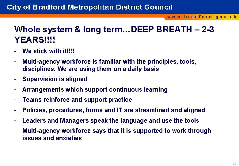 Whole system & long term…DEEP BREATH – 2 -3 YEARS!!!! • We stick with Whole system & long term…DEEP BREATH – 2 -3 YEARS!!!! • We stick with
