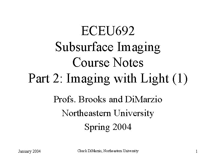 ECEU 692 Subsurface Imaging Course Notes Part 2: Imaging with Light (1) Profs. Brooks