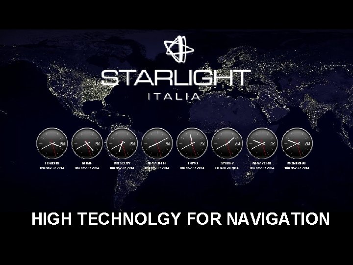 HIGH TECHNOLGY FOR NAVIGATION HIGH TECHNOLGY FOR NAVIGATION