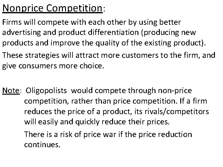Nonprice Competition: Firms will compete with each other by using better advertising and product Nonprice Competition: Firms will compete with each other by using better advertising and product