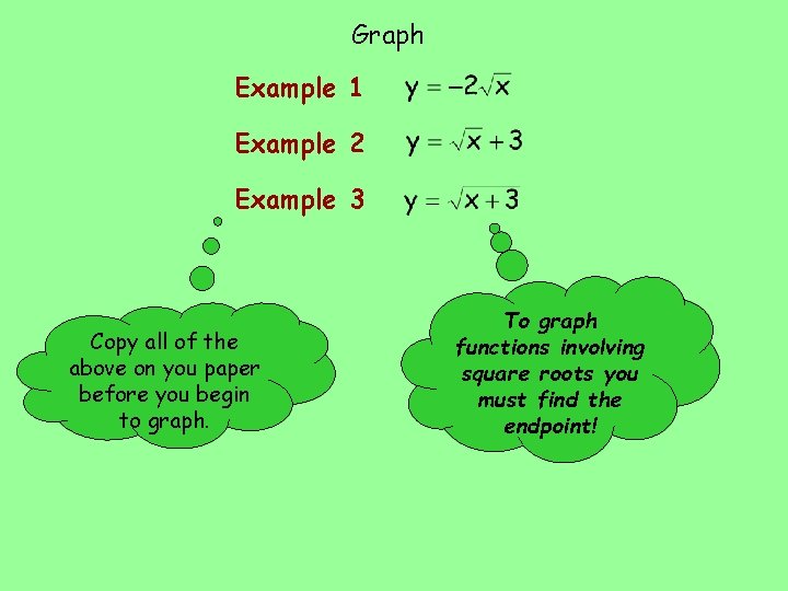 Graph Example 1 Example 2 Example 3 Copy all of the above on you