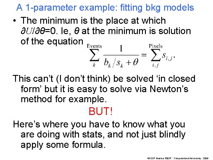 A 1 -parameter example: fitting bkg models • The minimum is the place at