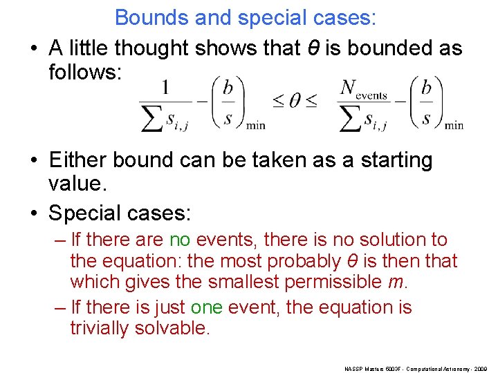 Bounds and special cases: • A little thought shows that θ is bounded as