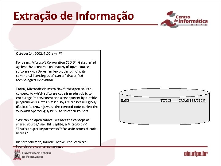 Extração de Informação October 14, 2002, 4: 00 a. m. PT For years, Microsoft