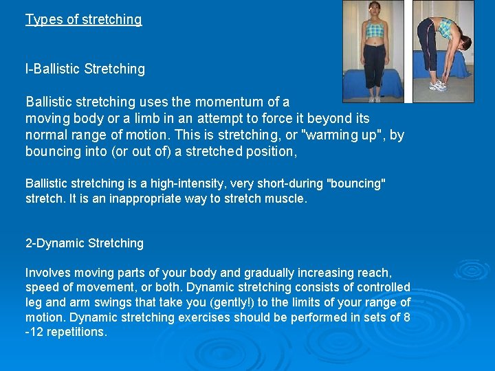 Types of stretching l-Ballistic Stretching Ballistic stretching uses the momentum of a moving body