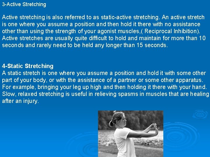 3 -Active Stretching Active stretching is also referred to as static-active stretching. An active