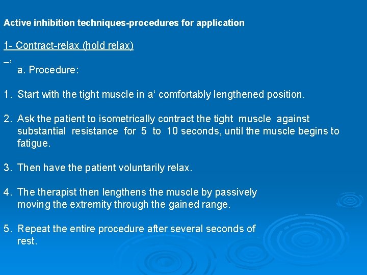 Active inhibition techniques-procedures for application 1 - Contract-relax (hold relax) _, a. Procedure: 1.