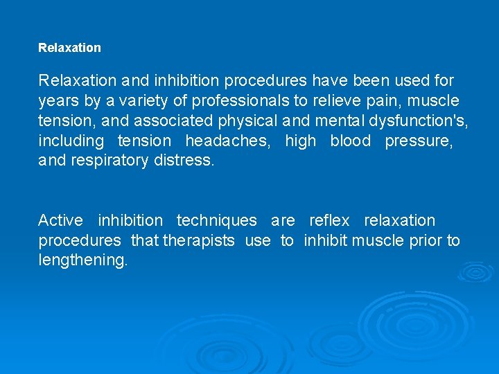 Relaxation and inhibition procedures have been used for years by a variety of professionals