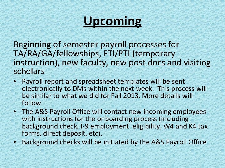 Upcoming Beginning of semester payroll processes for TA/RA/GA/fellowships, FTI/PTI (temporary instruction), new faculty, new