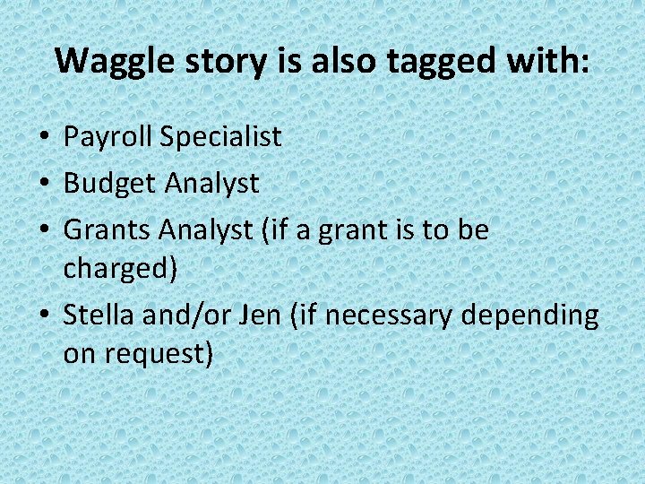 Waggle story is also tagged with: • Payroll Specialist • Budget Analyst • Grants