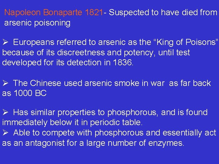Napoleon Bonaparte 1821 - Suspected to have died from arsenic poisoning Ø Europeans referred