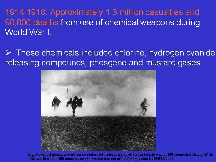 1914 -1918: Approximately 1. 3 million casualties and 90, 000 deaths from use of