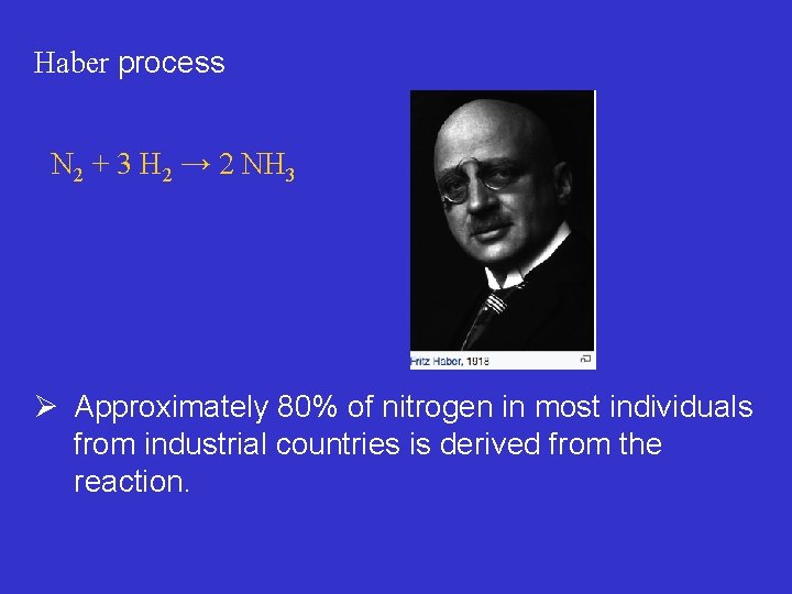 Haber process N 2 + 3 H 2 → 2 NH 3 Ø Approximately