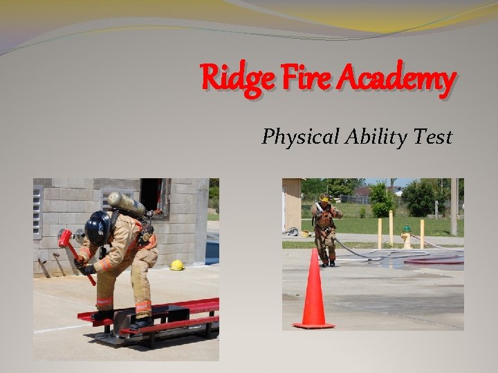 Ridge Fire Academy Physical Ability Test 
