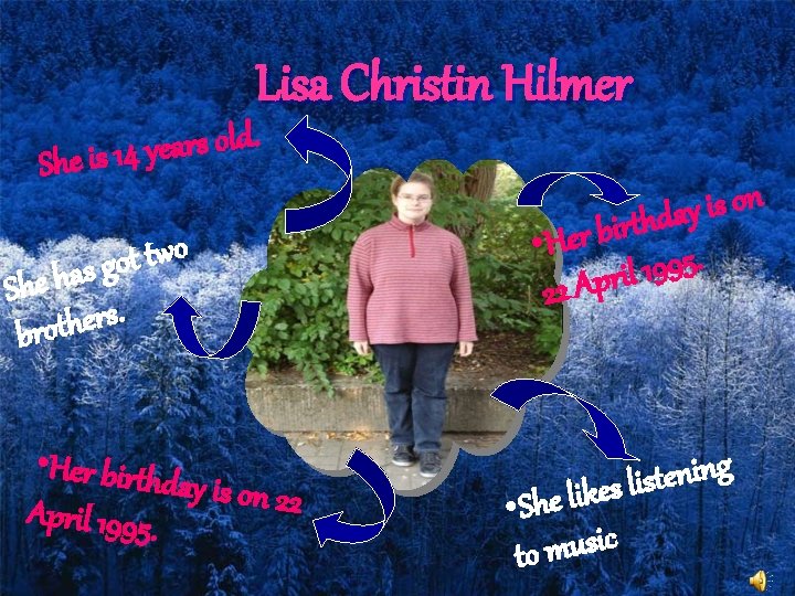 Lisa Christin Hilmer . d l o s r a e She is 14